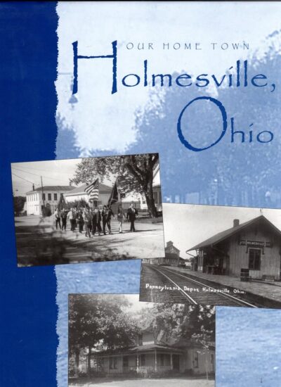 Holmesville Ohio: Our Home Town