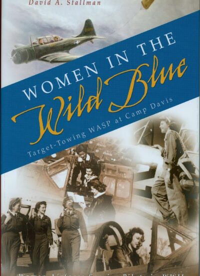 Women in the Wild Blue: Target-Towing WASP at Camp Davis
